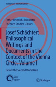 Josef Schachter: Philosophical Writings and Documents in the Context of the Vienna Circle, Volume I