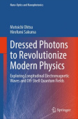 Dressed Photons to Revolutionize Modern Physics