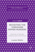 Revisiting the Yorkshire Ripper Murders