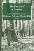Demise of a Division German Infantry Success During the Ardennes Offensive 1944