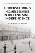 Understanding Homelessness in Ireland Since Independence