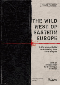 The Wild West of Eastern Europe
