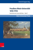 PreuĂźens Rhein-Universitat 1818–1918