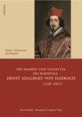 Die Diarien und Tagzettel des Kardinals Ernst Adalbert von Harrach (1598-1667)