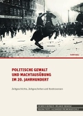 Politische Gewalt und Machtausubung im 20. Jahrhundert