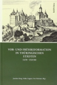 Vor- und Fruhreformation in thuringischen Stadten (1470–1525/30)