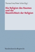 Religion Des Raumes Und Die Raumlichkeit Der Religion