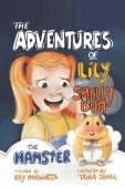 Adventures of Lily and Smelly Bum the Hamster