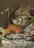 Trade, Globalization, and Dutch Art and Architecture