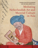 Mediating Netherlandish Art and Material Culture in Asia