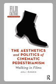 Aesthetics and Politics of Cinematic Pedestrianism