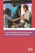 Trust and Mistrust in the Economies of the China-Russia Borderlands