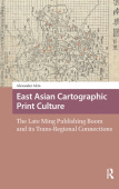 East Asian Cartographic Print Culture