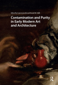 Contamination and Purity in Early Modern Art and Architecture