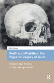 Death and Afterlife in the Pages of Gregory of Tours