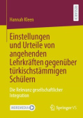 Einstellungen und Urteile von angehenden Lehrkraften gegenuber turkischstammigen Schulern
