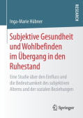 Subjektive Gesundheit und Wohlbefinden im Ubergang in den Ruhestand