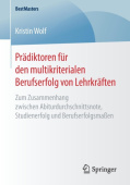 Pradiktoren fur den multikriterialen Berufserfolg von Lehrkraften