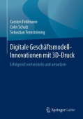 Digitale Geschaftsmodell-Innovationen mit 3D-Druck