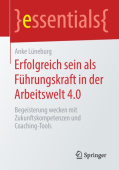 Erfolgreich sein als Fuhrungskraft in der Arbeitswelt 4.0