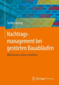Nachtragsmanagement bei gestorten Bauablaufen