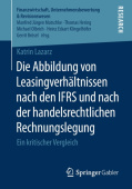 Die Abbildung von Leasingverhaltnissen nach den IFRS und nach der handelsrechtlichen Rechnungslegung