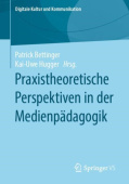 Praxistheoretische Perspektiven in der Medienpadagogik