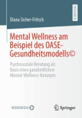 Mental Wellness am Beispiel des OASE-Gesundheitsmodells©