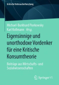 Eigensinnige und unorthodoxe Vordenker fur eine Kritische Konsumtheorie