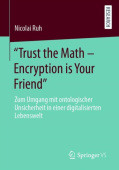 "Trust the Math – Encryption is Your Friend"