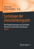 Soziologie der Zwischenkriegszeit. Ihre Hauptstromungen und zentralen Themen im deutschen Sprachraum