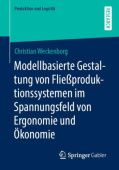 Modellbasierte Gestaltung von FlieĂźproduktionssystemen im Spannungsfeld von Ergonomie und Okonomie