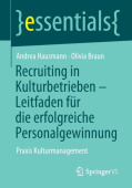 Recruiting in Kulturbetrieben – Leitfaden fur die erfolgreiche Personalgewinnung
