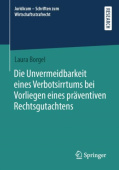Die Unvermeidbarkeit eines Verbotsirrtums bei Vorliegen eines praventiven Rechtsgutachtens