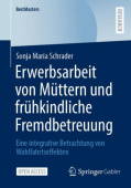 Erwerbsarbeit von Muttern und fruhkindliche Fremdbetreuung