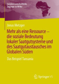 Mehr als eine Ressource - die soziale Bedeutung lokaler Saatgutsysteme und des Saatgutaustausches im Globalen Suden