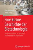 Eine kleine Geschichte der Biotechnologie