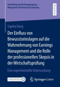 Der Einfluss von Bewusstseinslagen auf die Wahrnehmung von Earnings Management und die Rolle der professionellen Skepsis in der Wirtschaftsprufung