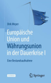 Europaische Union und Wahrungsunion in der Dauerkrise I