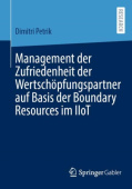 Management der Zufriedenheit der Wertschopfungspartner auf Basis der Boundary Resources im IIoT
