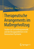 Therapeutische Arrangements im MaĂźregelvollzug