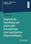 Dogmatische Einordnung und prozessuale Konsequenzen einer quantitativen KlageermaĂźigung