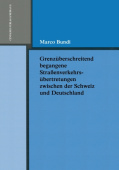 Grenzuberschreitend begangene Strassenverkehrsubertretungen zwischen der Schweiz und Deutschland