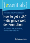 How to get a „Dr.“ – die ganze Welt der Promotion