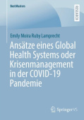 Ansatze eines Global Health Systems oder Krisenmanagement in der COVID-19 Pandemie