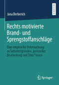 Rechts motivierte Brand- und Sprengstoffanschlage