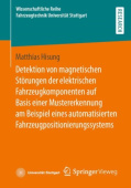 Detektion von magnetischen Storungen der elektrischen Fahrzeugkomponenten auf Basis einer Mustererkennung am Beispiel eines automatisierten Fahrzeugpo