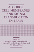Alcohol, Cell Membranes, and Signal Transduction in Brain