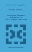 Distortion Theorems in Relation to Linear Integral Operators