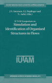 IUTAM Symposium on Simulation and Identification of Organized Structures in Flows